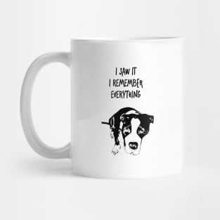 I saw it I remember everything Mug